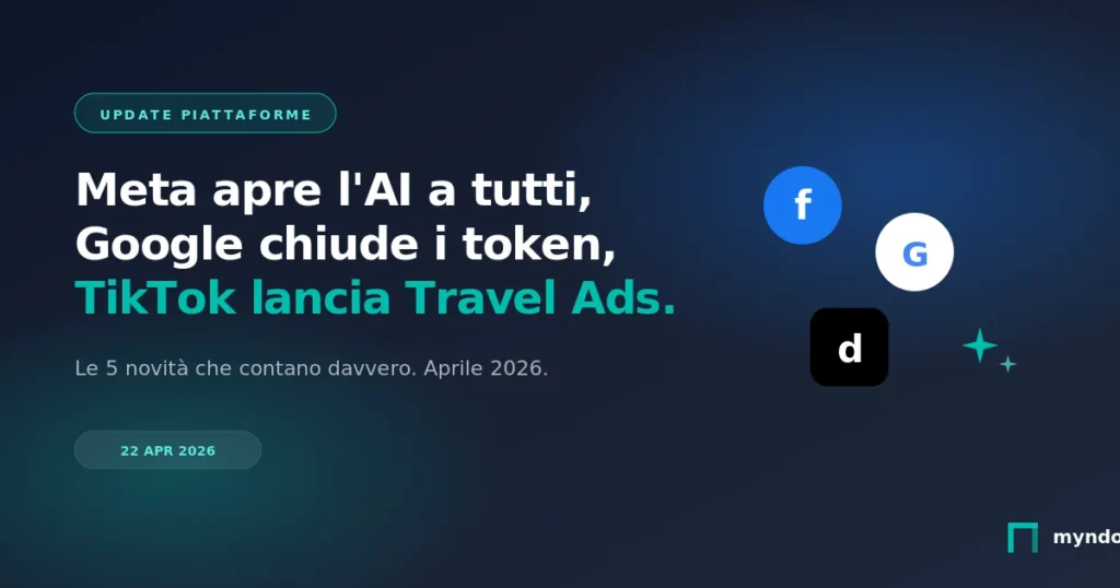 Meta AI Business Assistant a tutti, Google chiude token Customer Match, TikTok Travel Ads — Update aprile 2026